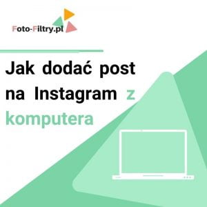 Jak dodaÄ‡ post na Instagram z komputera